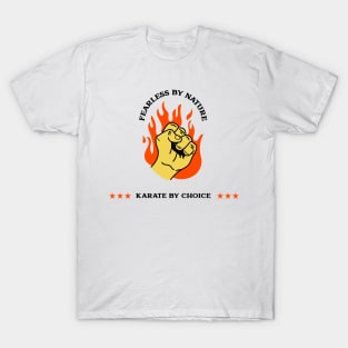 Fearless by Nature, Karate By Choice T-Shirt